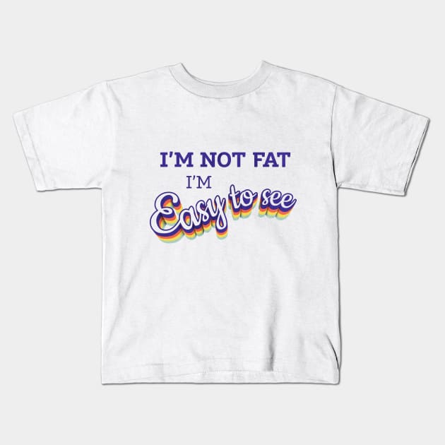 I'm Not Fat Kids T-Shirt by inbis